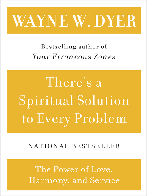 Title details for There's a Spiritual Solution to Every Problem by Wayne W. Dyer - Available